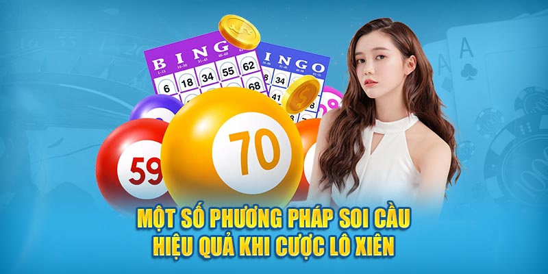 Một số phương pháp soi cầu hiệu quả khi cược lô xiên