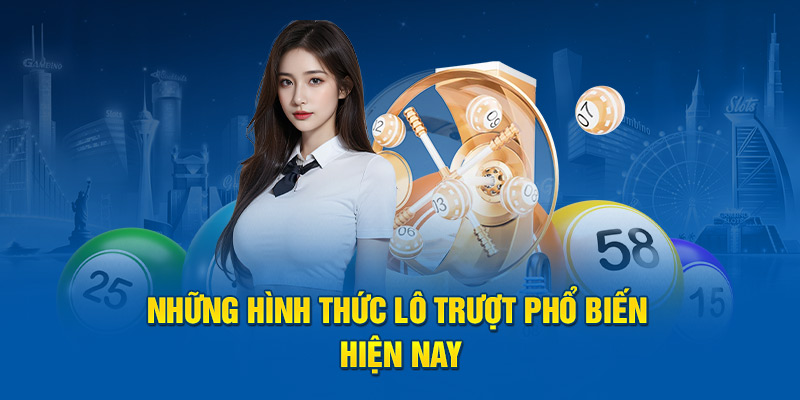 Những hình thức lô trượt phổ biến hiện nay