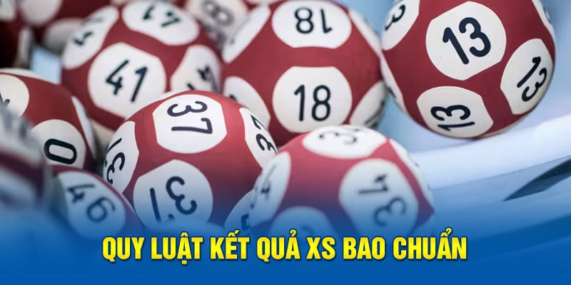 Quy luật kết quả XS bao chuẩn