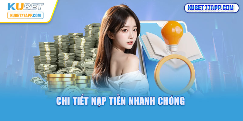 Chi tiết nạp tiền nhanh chóng