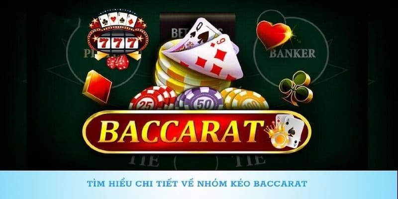 Nhóm kéo baccarat là gì?