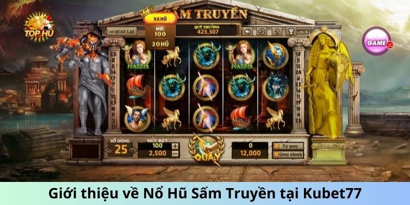 Giới thiệu về Nổ Hũ Sấm Truyền tại Kubet77