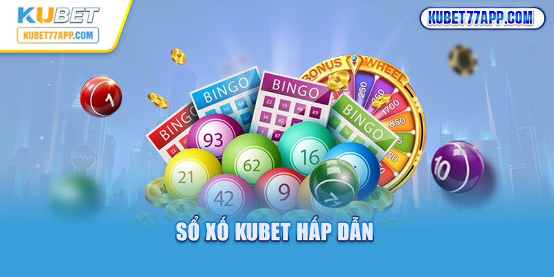 Xổ số Kubet77 hấp dẫn